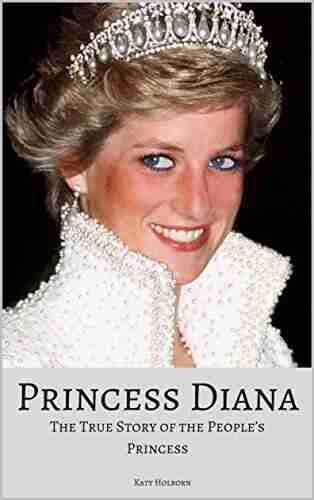PRINCESS DIANA: The True Story Of The People S Princess